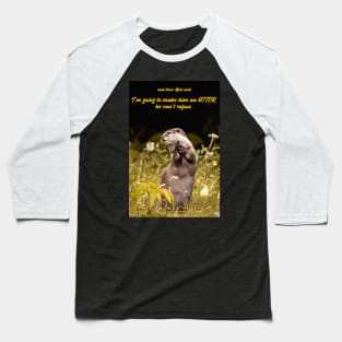 I’m going to make him an OTTER he can’t refuse Baseball T-Shirt